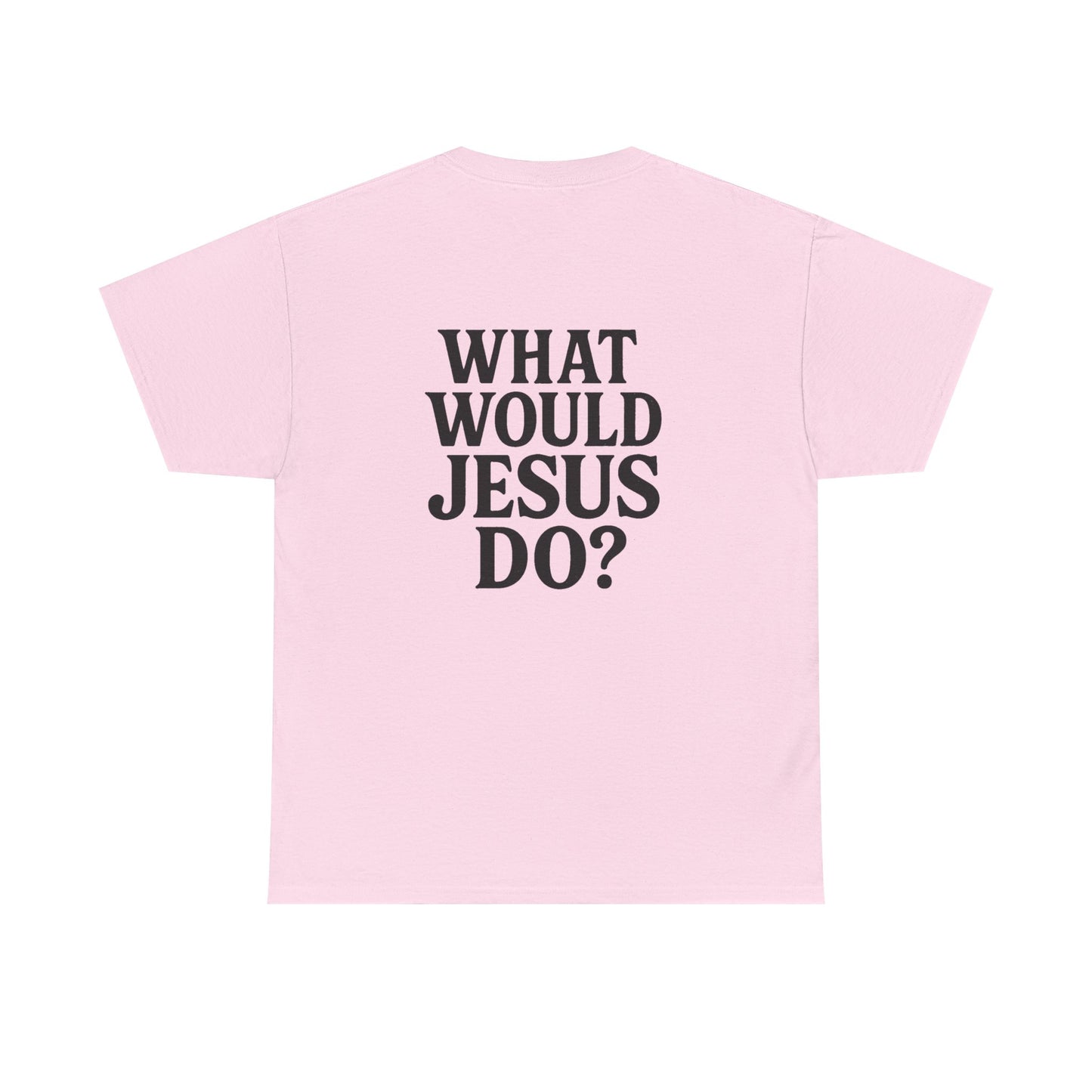 ‘What would Jesus do?’ Cotton T-shirt
