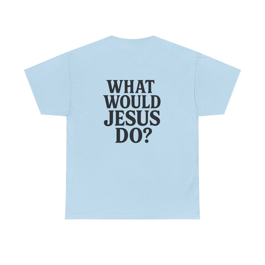 ‘What would Jesus do?’ Cotton T-shirt
