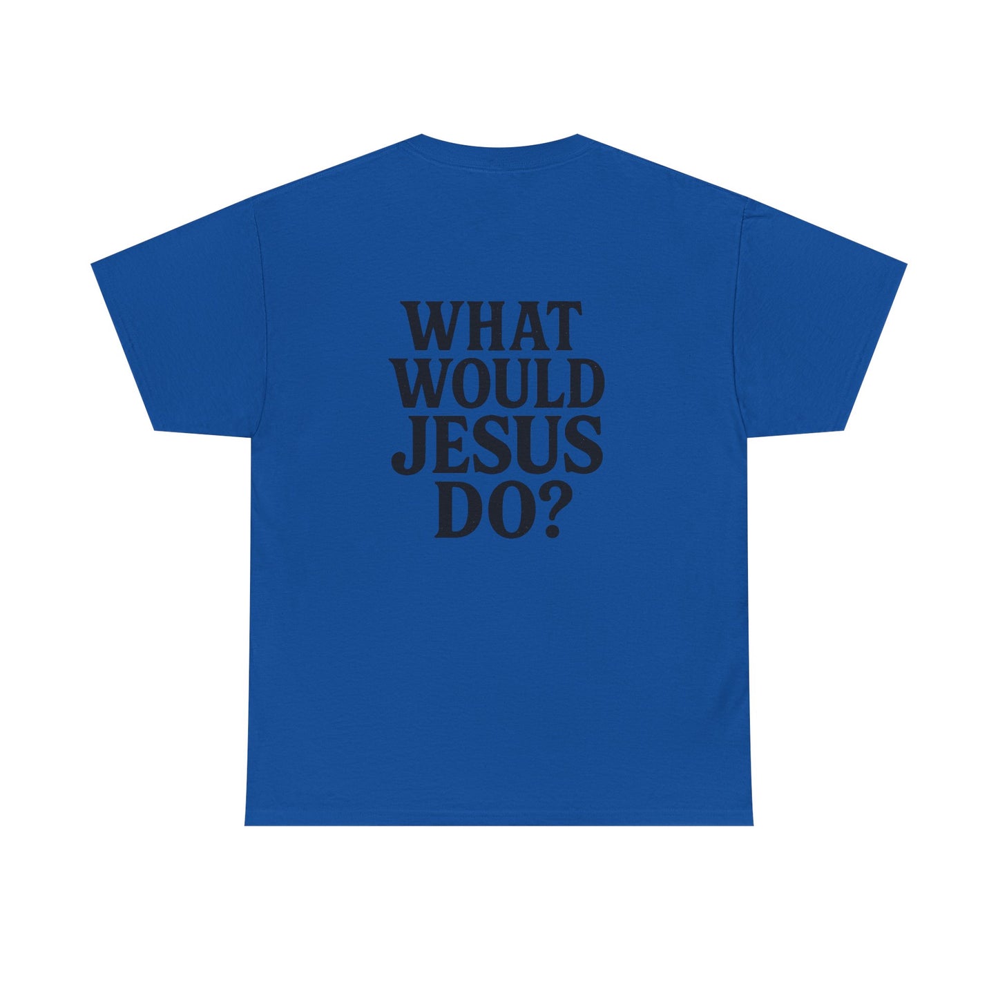 ‘What would Jesus do?’ Cotton T-shirt
