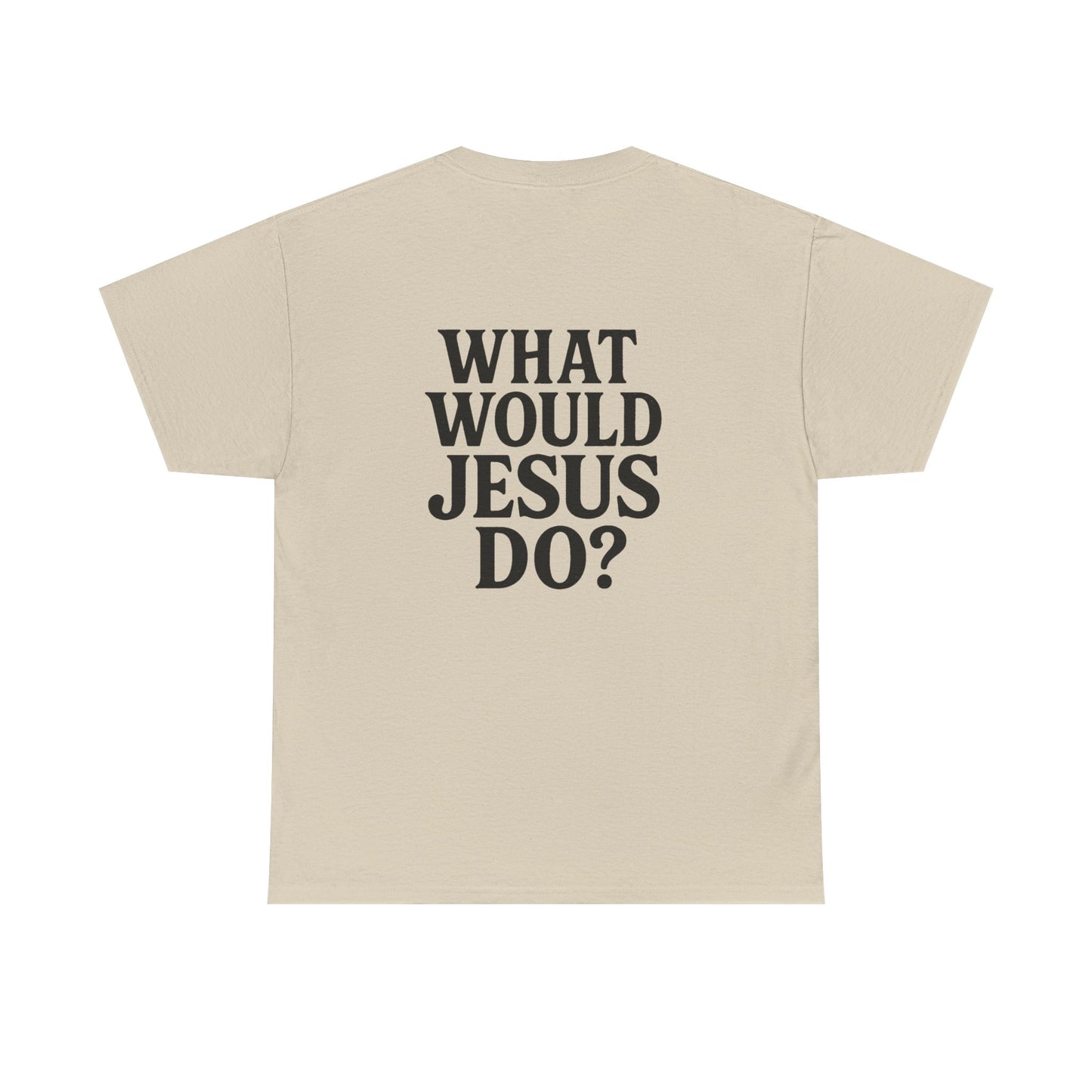 ‘What would Jesus do?’ Cotton T-shirt
