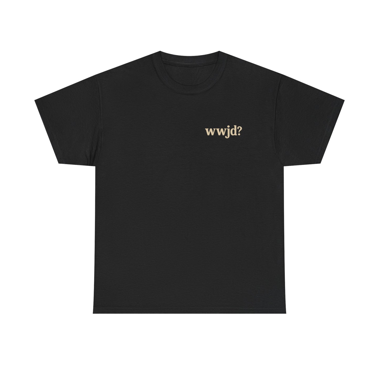 ‘What would Jesus do?” Cotton black T-shirt